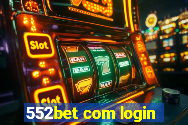 552bet com login